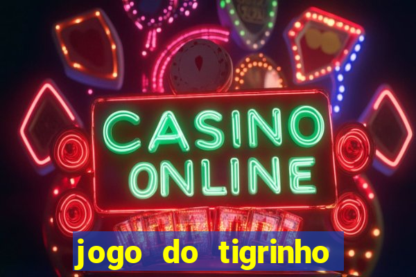 jogo do tigrinho plataforma chinesa